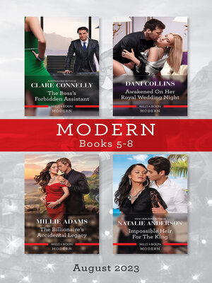 cover image of Modern Box Set 5-8 August 2023/The Boss's Forbidden Assistant/Awakened on Her Royal Wedding Night/The Billionaire's Accidental Legacy/Impossib